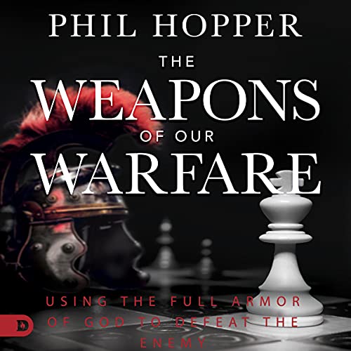Cover of The Weapons of Our Warfare