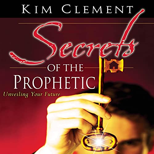 Cover of Secrets of the Prophetic: Unveiling Your Future