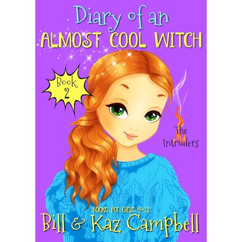 Cover of Diary of an Almost Cool Witch - Book 2: The Intruders