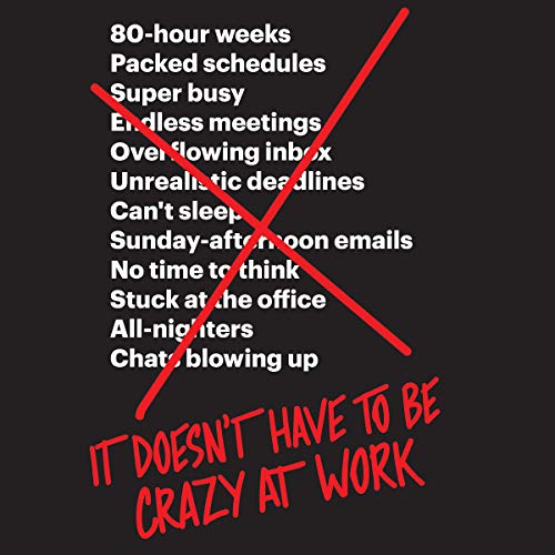Cover of It Doesn't Have to Be Crazy at Work