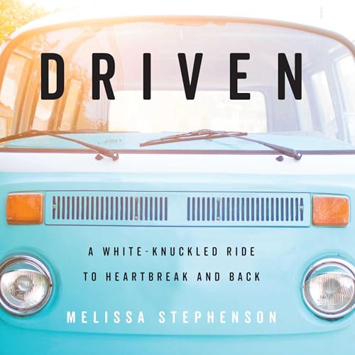 Cover of Driven: A White-Knuckled Ride to Heartbreak and Back