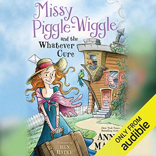 Cover of Missy Piggle-Wiggle and the Whatever Cure