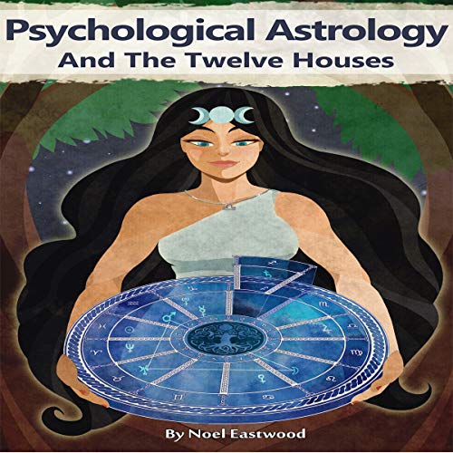 Cover of Psychological Astrology and the Twelve Houses