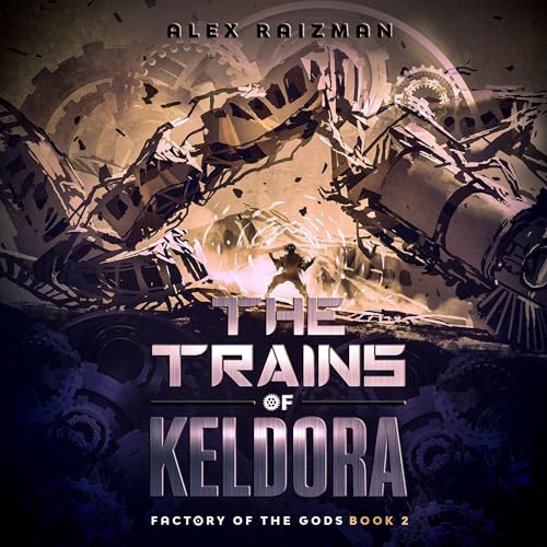 Cover of Trains of Keldora: An Automation Crafting LitRPG Adventure