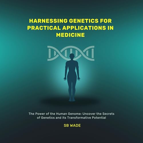 Cover of Harnessing Genetics for Practical Applications in Medicine