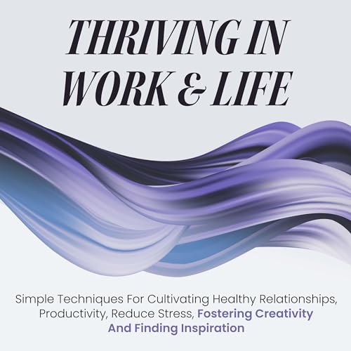 Cover of Thriving in Work & Life