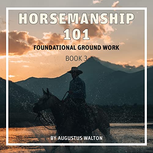 Cover of Horsemanship 101: Foundational Groundwork