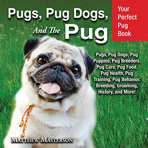 Cover of Pugs, Pug Dogs, and the Pug: Your Perfect Pug Book