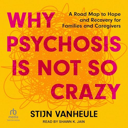 Cover of Why Psychosis Is Not So Crazy
