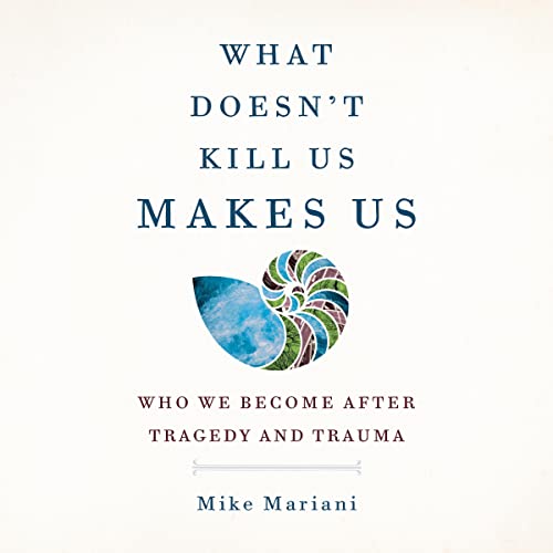 Cover of What Doesn't Kill Us Makes Us