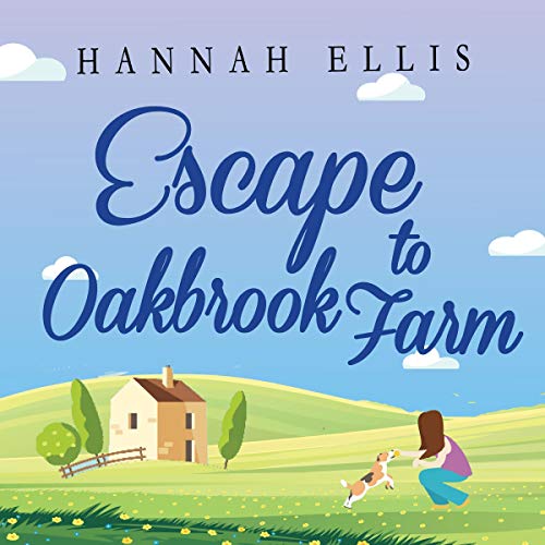 Cover of Escape to Oakbrook Farm (A Wonderfully Uplifting Romantic Comedy)