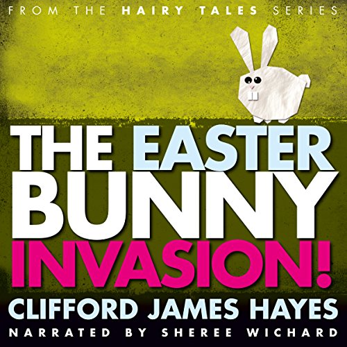 Cover of The Easter Bunny Invasion!