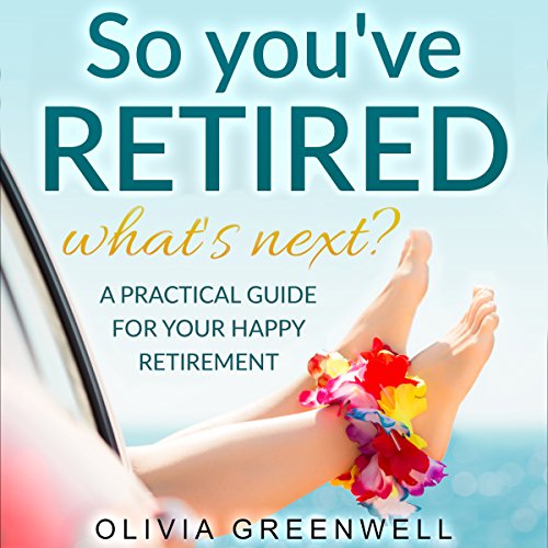 Cover of So You've Retired - What's Next?