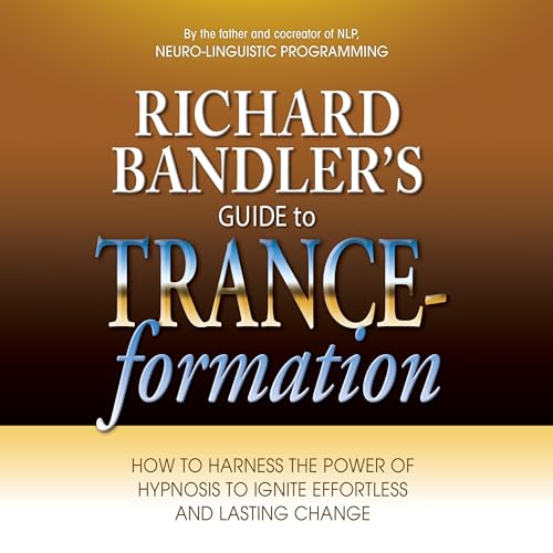 Cover of Richard Bandler's Guide to Trance-formation