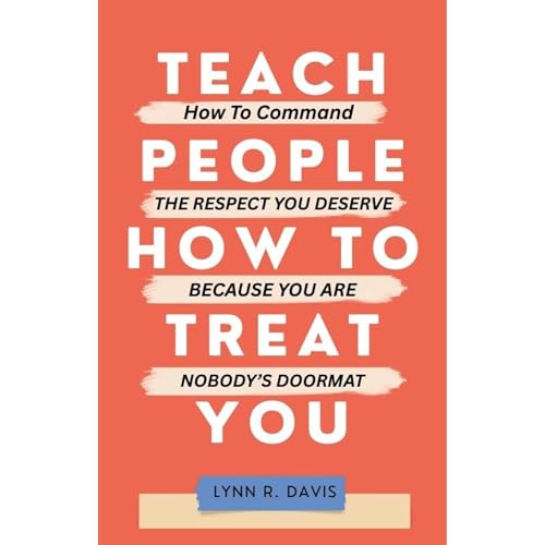 Cover of TEACH PEOPLE HOW TO TREAT YOU