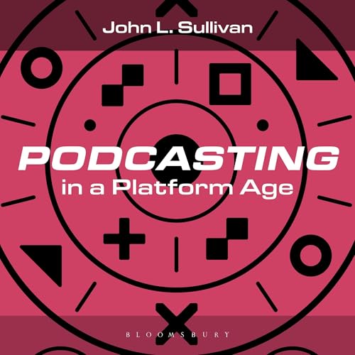 Cover of Podcasting in a Platform Age