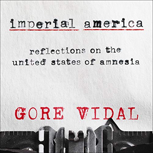 Cover of Imperial America: Reflections on the United States of Amnesia