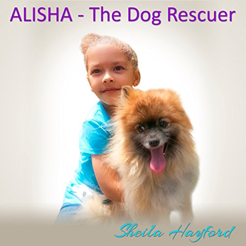 Cover of Alisha - The Dog Rescuer