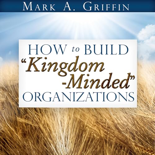 Cover of How to Build “Kingdom Minded” Organizations