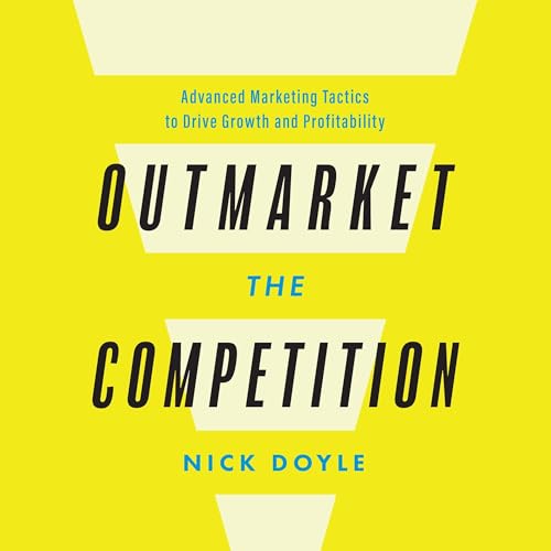 Cover of Outmarket the Competition