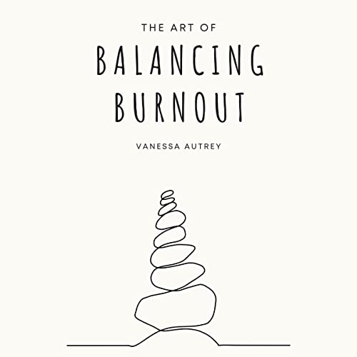 Cover of The Art of Balancing Burnout