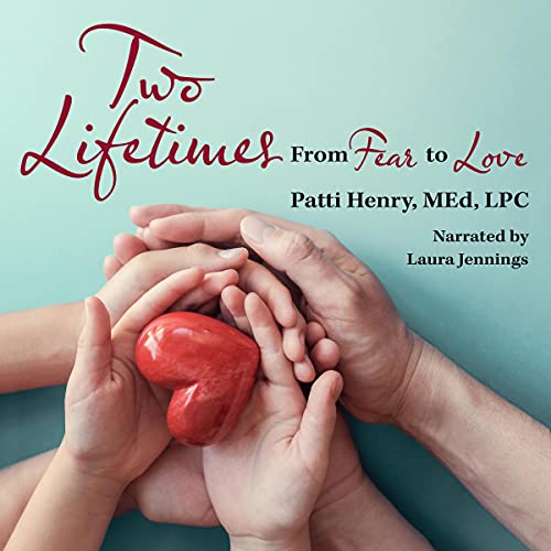 Cover of Two Lifetimes: From Fear to Love
