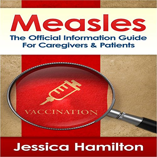 Cover of Measles: The Official Information Guide for Caregivers & Patients