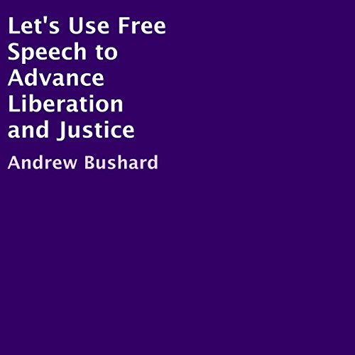Cover of Let's Use Free Speech to Advance Liberation and Justice