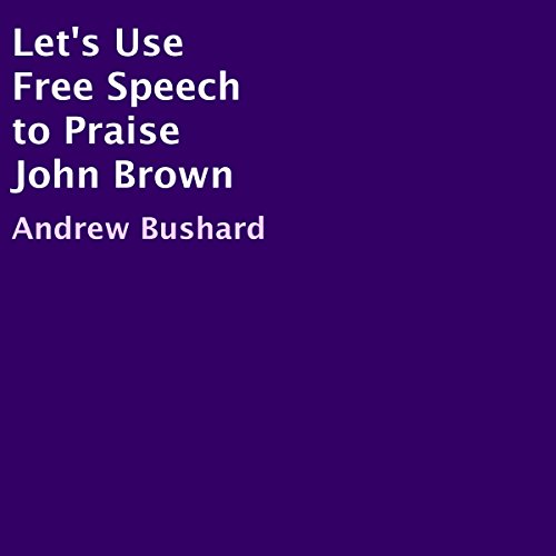 Cover of Let's Use Free Speech to Praise John Brown