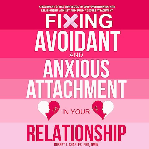 Cover of Fixing Avoidant and Anxious Attachment in Your Relationship