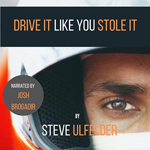 Cover of Drive It Like You Stole It