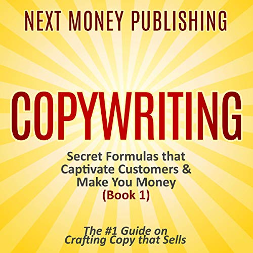 Cover of Copywriting: Secret Formulas that Captivate Customers & Make You Money