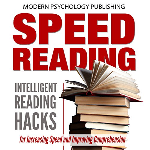 Cover of Speed Reading: Intelligent Reading Hacks for Increasing Speed and Improving Comprehension