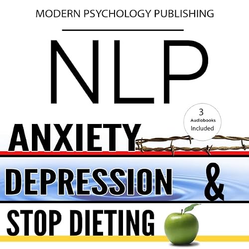 Cover of NLP: Anxiety, Depression & Dieting: 3 Manuscripts