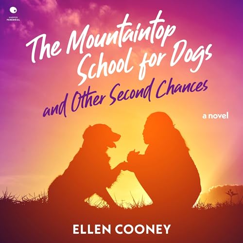 Cover of The Mountaintop School for Dogs and Other Second Chances