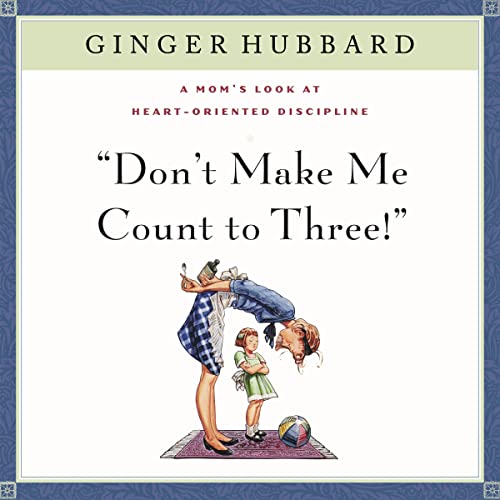 Cover of Don't Make Me Count to Three!