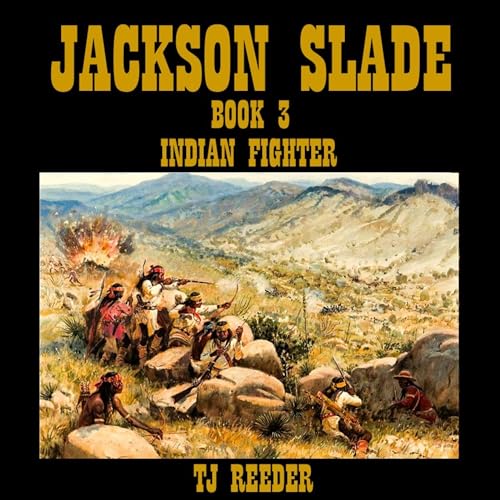 Cover of Jackson Slade, Indian Fighter, Book Three
