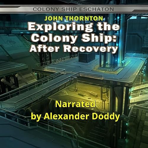 Cover of Exploring the Colony Ship: After Recovery