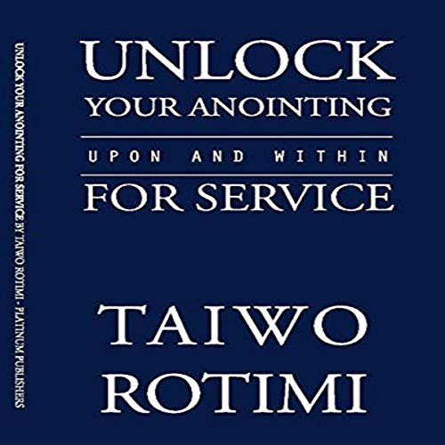 Cover of Unlock Your Anointing Upon and Within: For Service