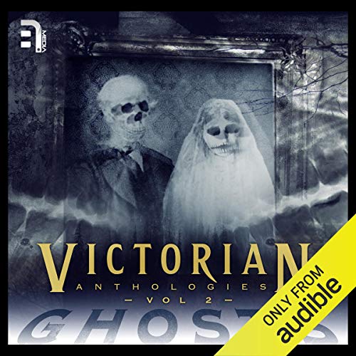 Cover of Victorian Anthologies: Ghosts - Volume 2