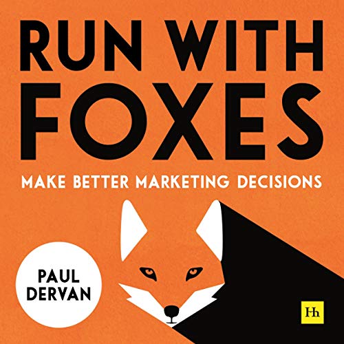 Cover of Run with Foxes: Make Better Marketing Decisions