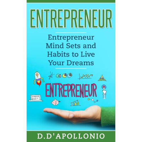 Cover of Entrepreneur: Entrepreneur Mind sets and Habits to Live Your Dreams
