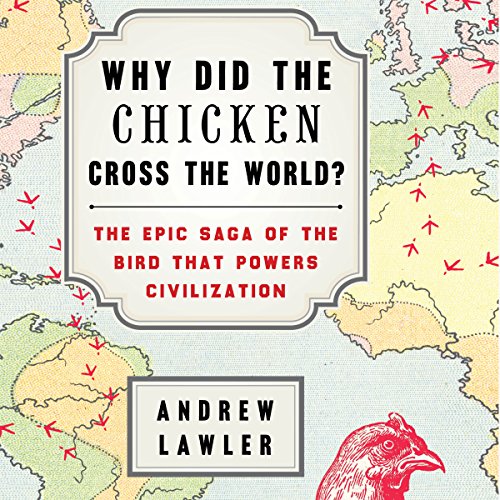 Cover of Why Did the Chicken Cross the World?