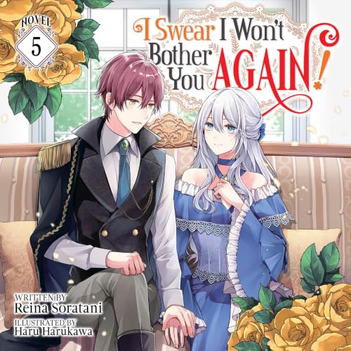 Cover of I Swear I Won't Bother You Again!, Vol. 5