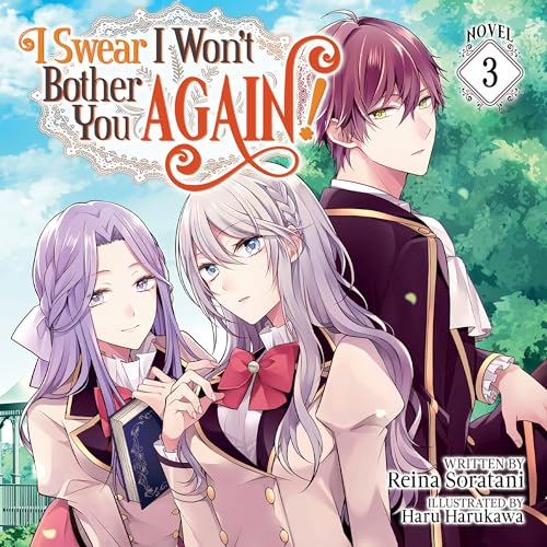 Cover of I Swear I Won't Bother You Again!, Vol. 3