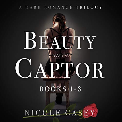 Cover of Beauty and the Captor: A Dark Romance Trilogy