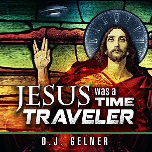 Cover of Jesus Was a Time Traveler