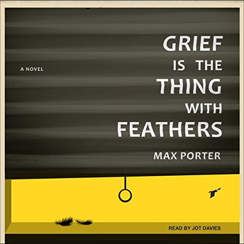 Cover of Grief Is the Thing with Feathers