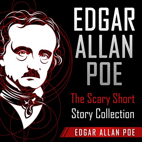 Cover of Edgar Allan Poe: The Scary Short Story Collection