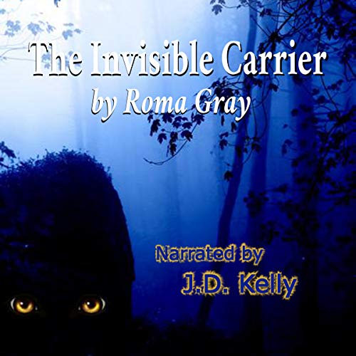 Cover of The Invisible Carrier: A Bigfoot Horror Story